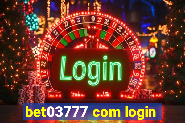bet03777 com login